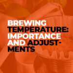 Brewing-Temperature-Importance-and-Adjustments