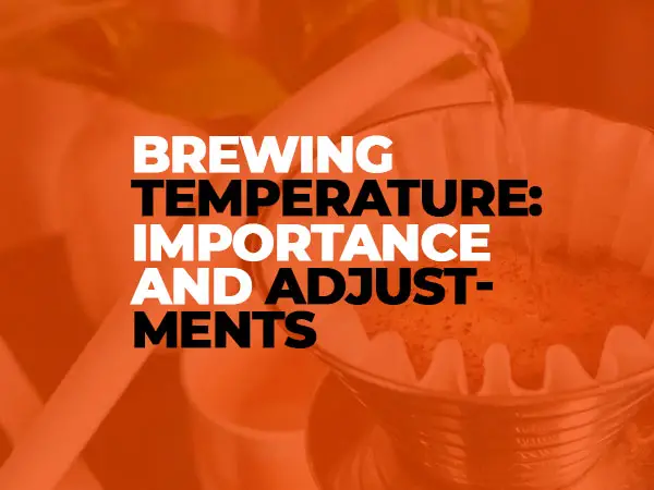 Brewing-Temperature-Importance-and-Adjustments