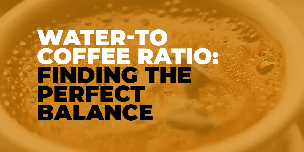 Considerations When Selecting the Ideal Water-to-Coffee Ratio for Your Brew