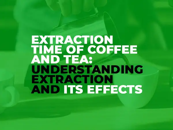 Extraction-Time-of-Coffee-and-Tea