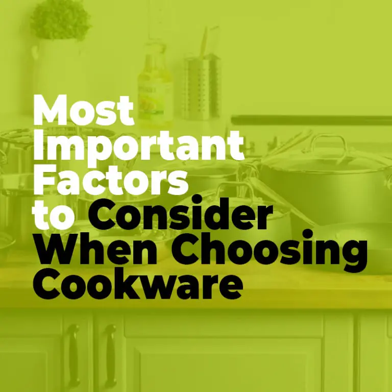 Most Important Factors to Consider When Choosing Cookware