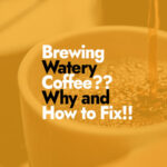 How to Solve Watery Coffee from Your Maker