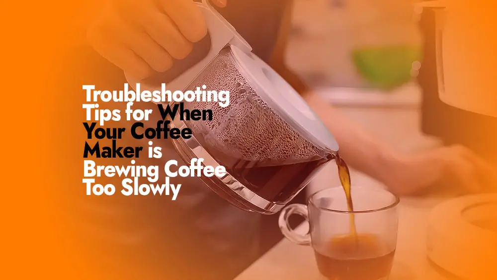 Tips for Slow-Brewing Coffee Makers