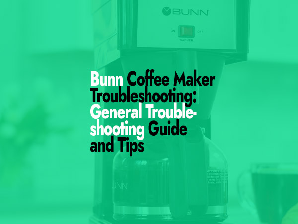 Bunn coffee maker troubleshooting