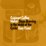 Cuisinart Coffee Maker Stops Brewing in the Midst of the Cycle