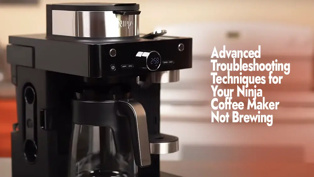 Advanced Troubleshooting Techniques for Your Ninja Coffee Maker Not Brewing