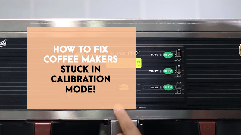 How to Fix Coffee Makers Stuck in Calibration Mode