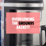 Why is my coffee maker overflowing the grounds basket
