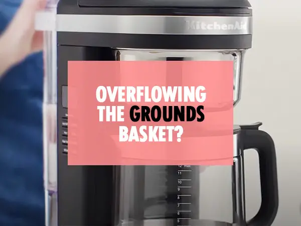 Why is my coffee maker overflowing the grounds basket