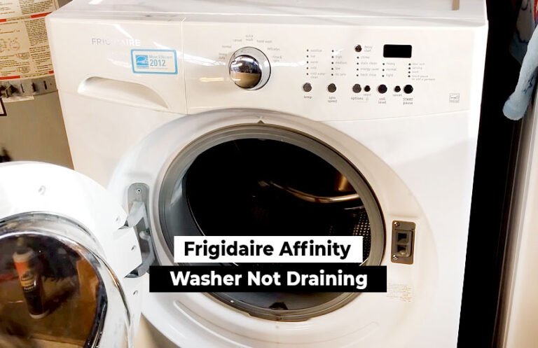 Frigidaire Affinity Washer Not Draining: Troubleshooting Tips to Fix