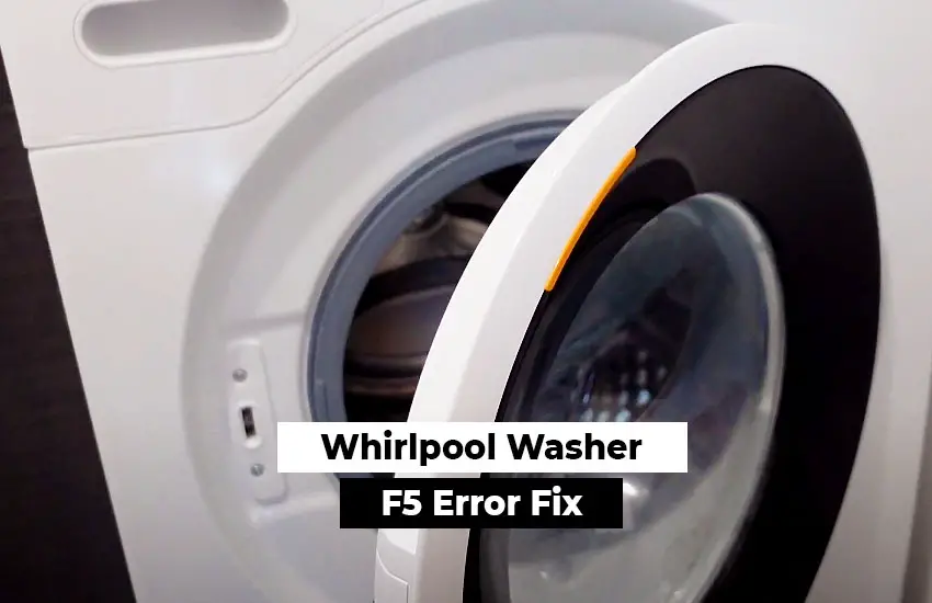 How to Fix F5 Error on Whirlpool Washer