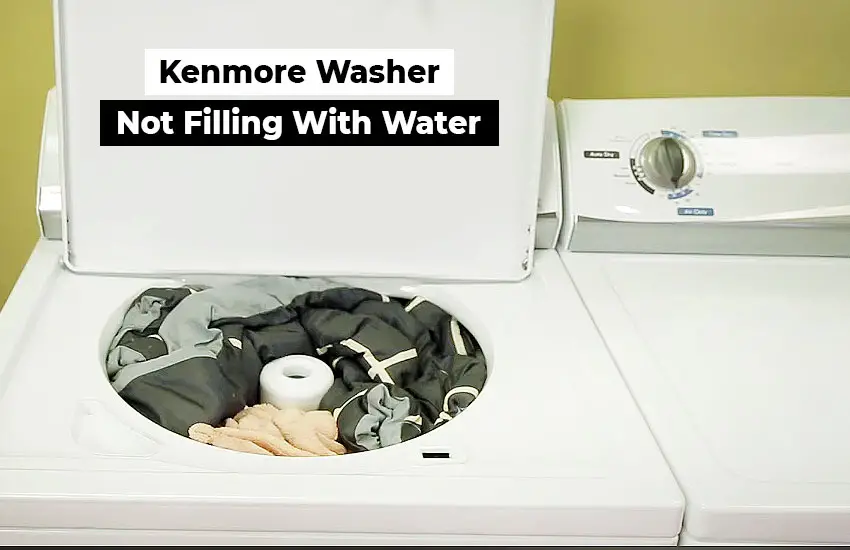 Kenmore Washer Not Filling With Water