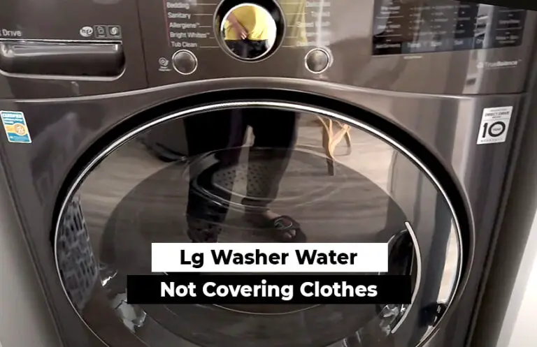 Lg Washer Water Not Covering Clothes