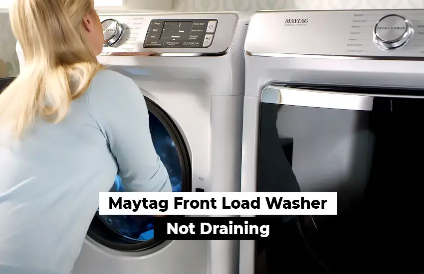 Maytag Front Load Washer Not Draining