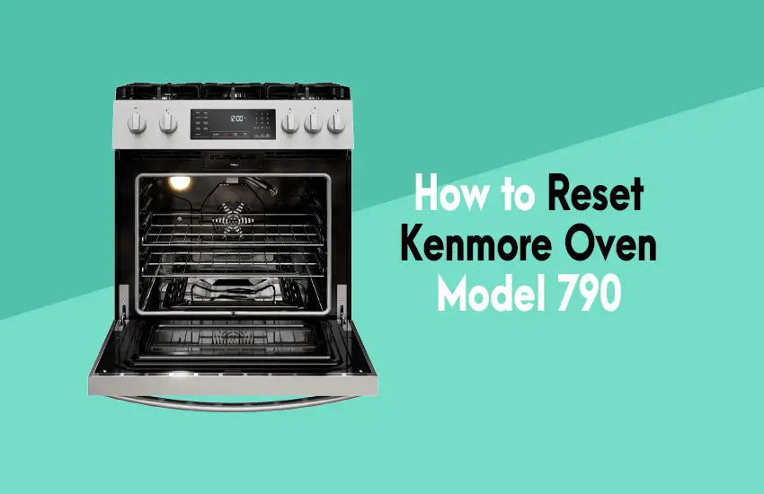 How to Reset Kenmore Oven Model 790