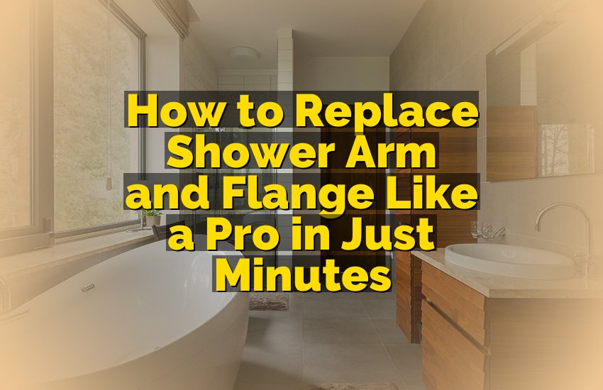 How to Replace Shower Arm and Flange in Just Minutes