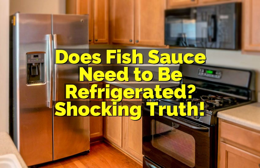 Does Fish Sauce Need to Be Refrigerated? Shocking Truth!