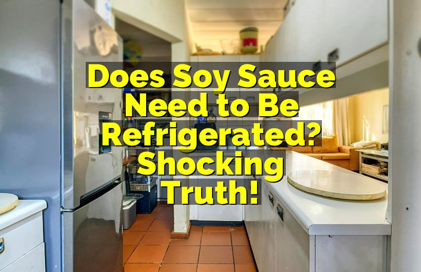 Does Soy Sauce Need to Be Refrigerated? Shocking Truth!