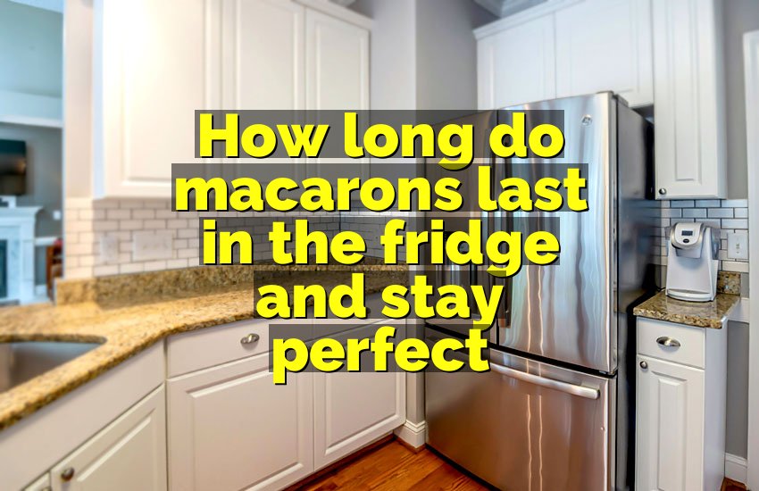How long do macarons last in the fridge and stay perfect