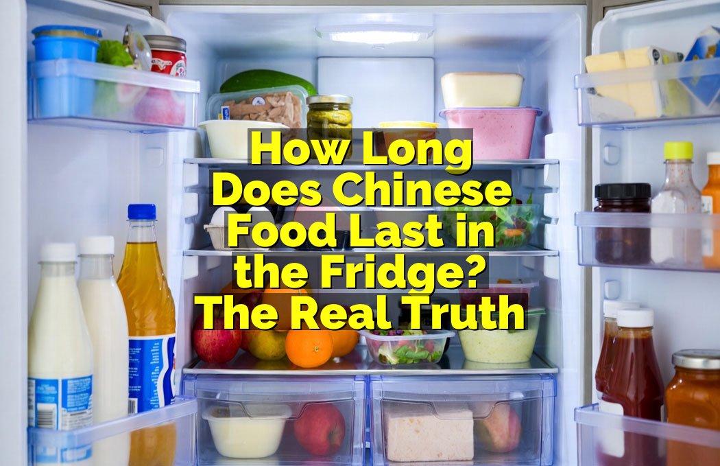 How Long Does Chinese Food Last in the Fridge? The Real Truth