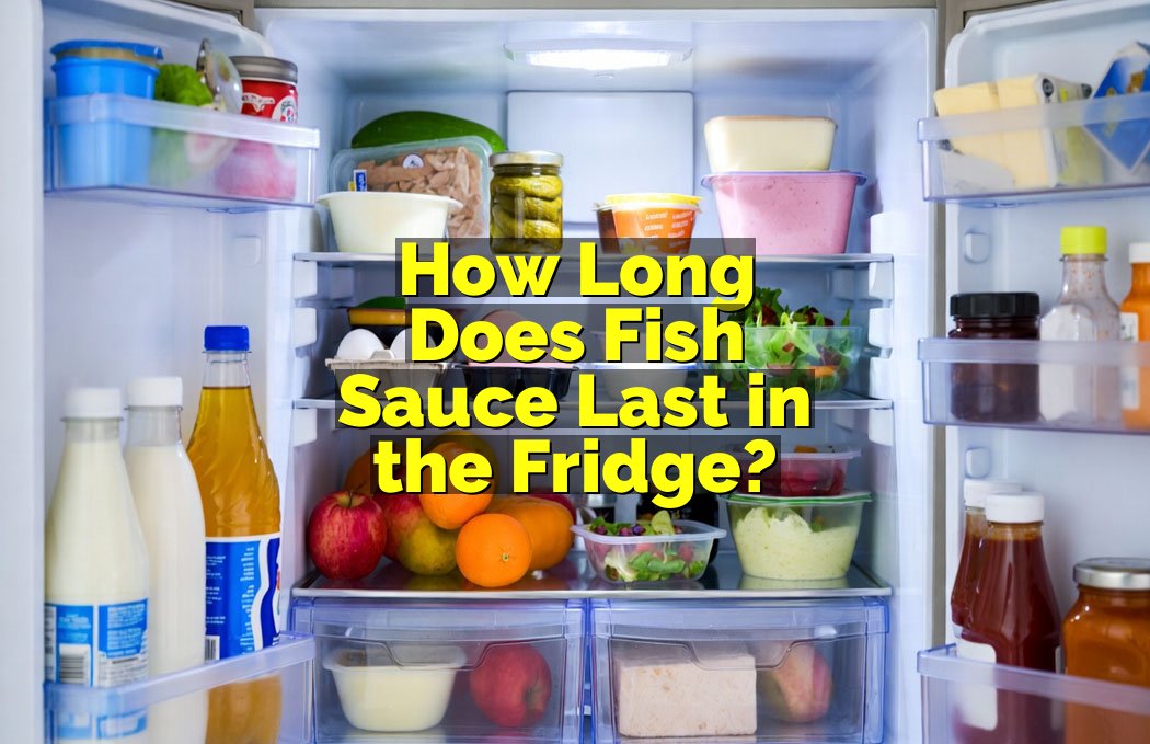 How Long Does Fish Sauce Last in the Fridge?