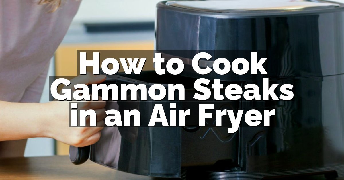 How to Cook Gammon Steaks in an Air Fryer