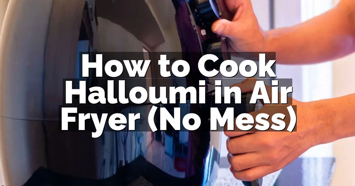 How to Cook Halloumi in Air Fryer (No Mess)