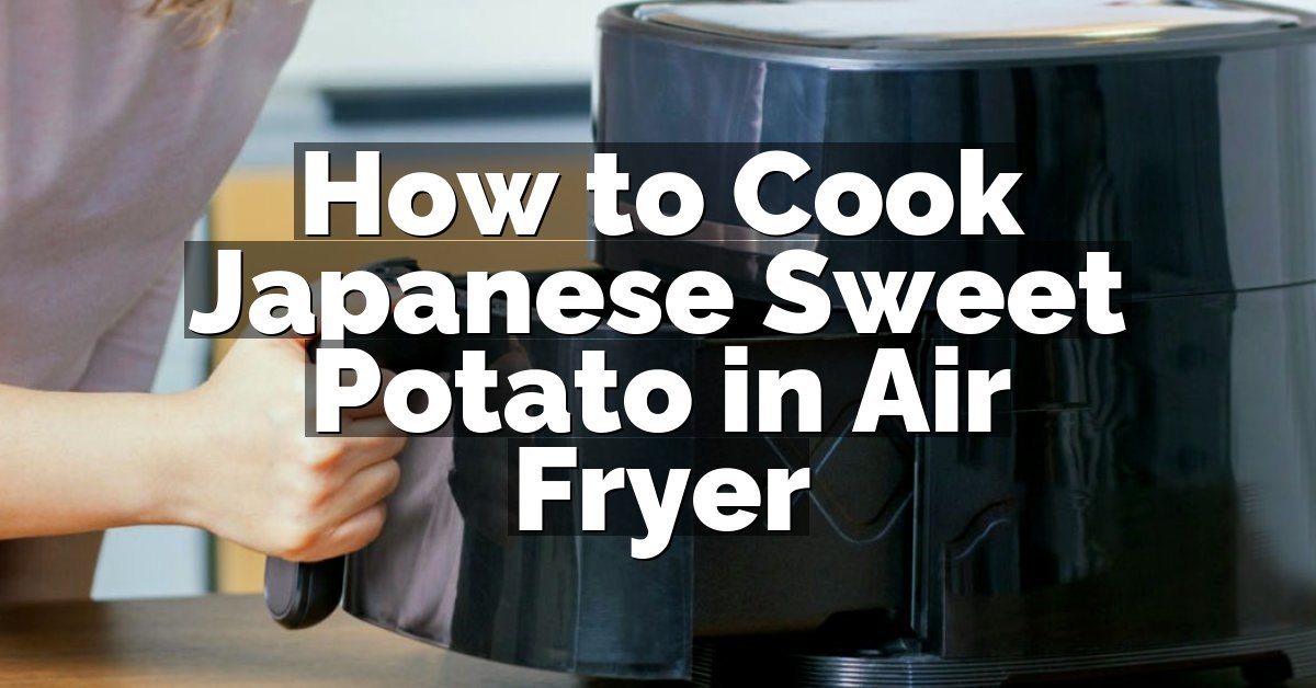 How to Cook Japanese Sweet Potato in Air Fryer