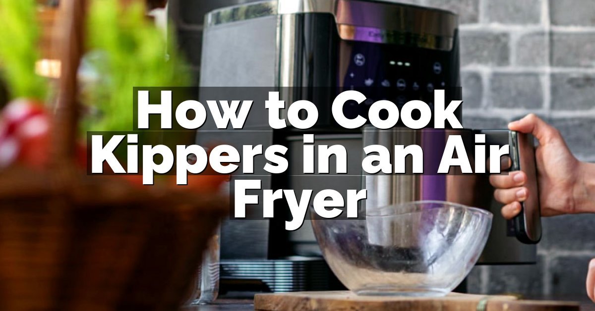 How to Cook Kippers in an Air Fryer
