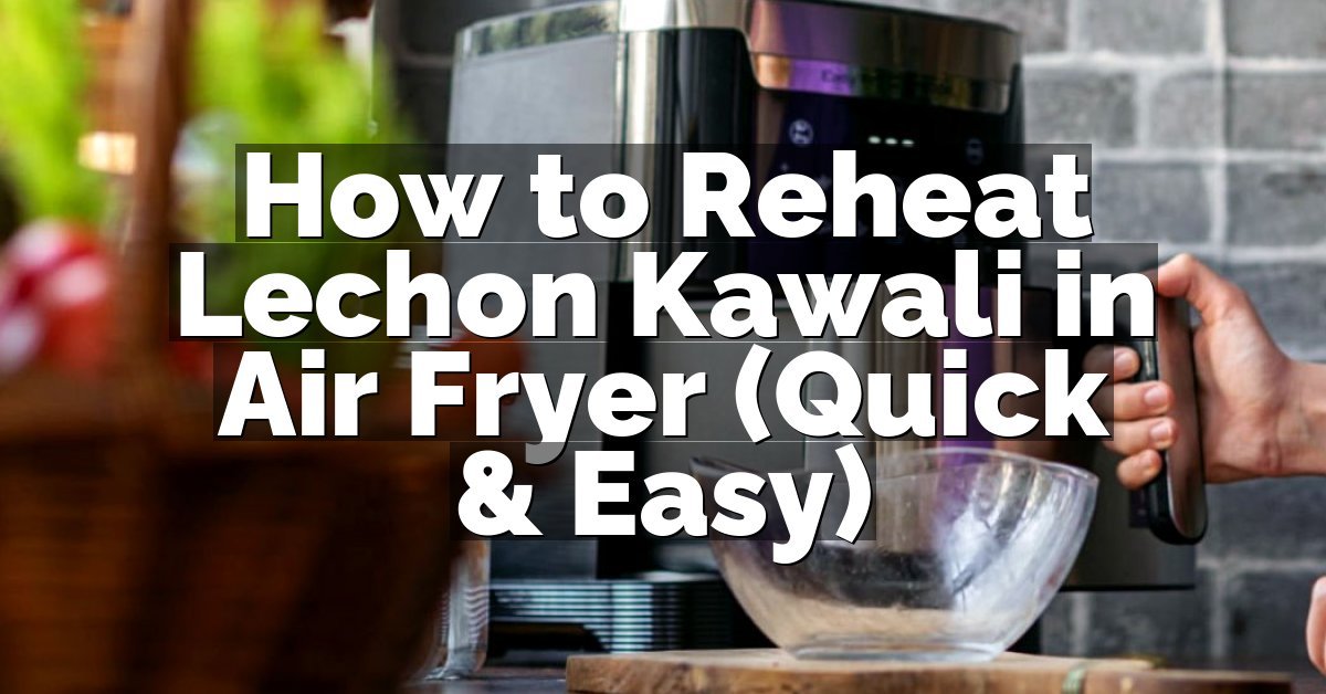 How to Reheat Lechon Kawali in Air Fryer (Quick & Easy)