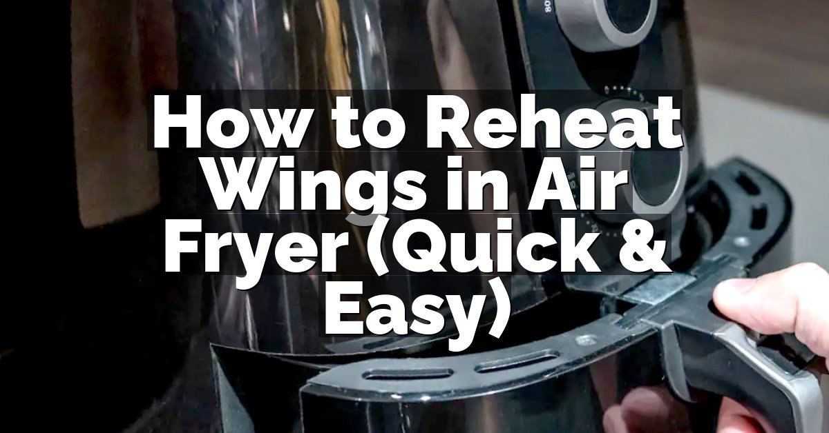 How to Reheat Wings in Air Fryer (Quick & Easy)